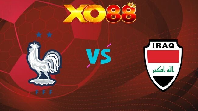 XO88 Nhận định France vs Iraq, 04h00 ngày 23/06/2026