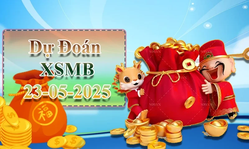 XO88 Dự đoán XSMB ngày 23/05 – Dự đoán XSMB hôm nay