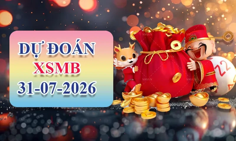 XO88 Dự đoán XSMB ngày 31/07 - Dự đoán XSMB hôm nay