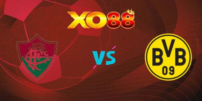 XO88 Nhận định soi kèo Fluminense vs Dortmund, 23h00 – 17/06/2025