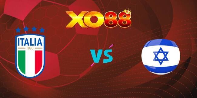 XO88 Nhận định soi kèo Italia vs Israel, 01h45 ngày 15/10/2025