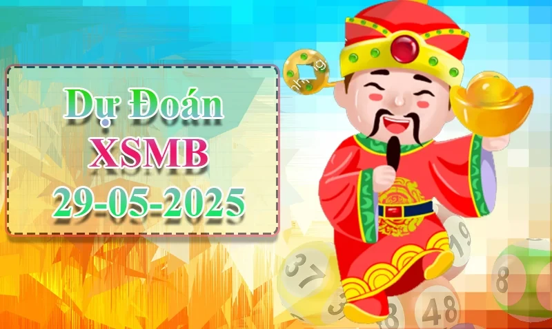 XO88 Dự đoán XSMB ngày 29/05 – Dự đoán XSMB hôm nay