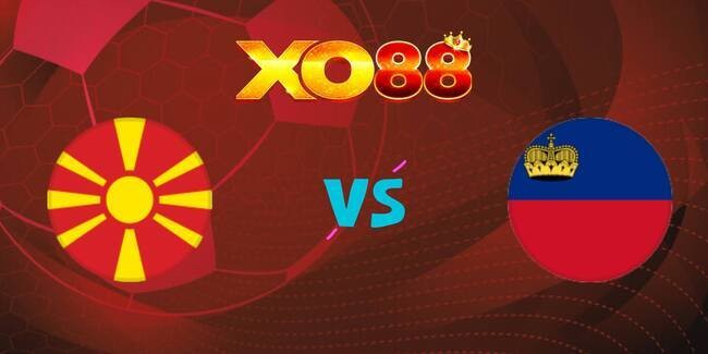 XO88 Nhận định soi kèo Bắc Macedonia vs Liechtenstein, 23h00 ngày 07/09/2025