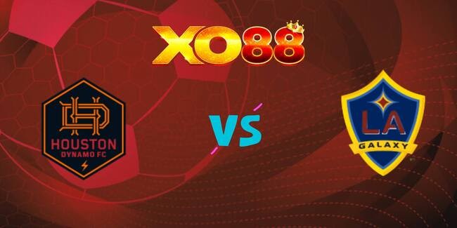 XO88 Nhận định soi kèo Houston Dynamo vs Los Angeles Galaxy, 07h30 ngày 07/09/2025