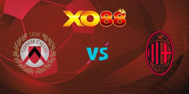 XO88 Nhận định soi kèo Udinese vs AC Milan, 01h45 ngày 21/09/2025A
