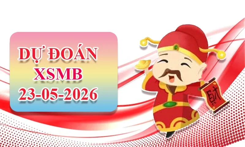 XO88 Dự đoán XSMB ngày 23/05 - Dự đoán XSMB hôm nay